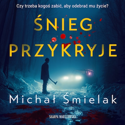 Śnieg przykryje - Michał Śmielak