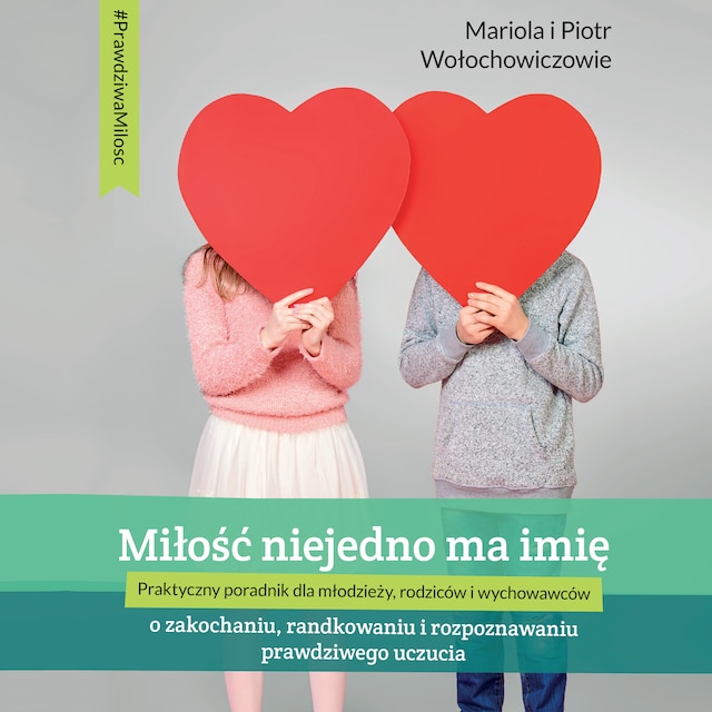 Book cover for MIŁOŚĆ NIEJEDNO MA IMIĘ - o zakochaniu, randkowaniu i rozpoznawaniu prawdziwego uczucia