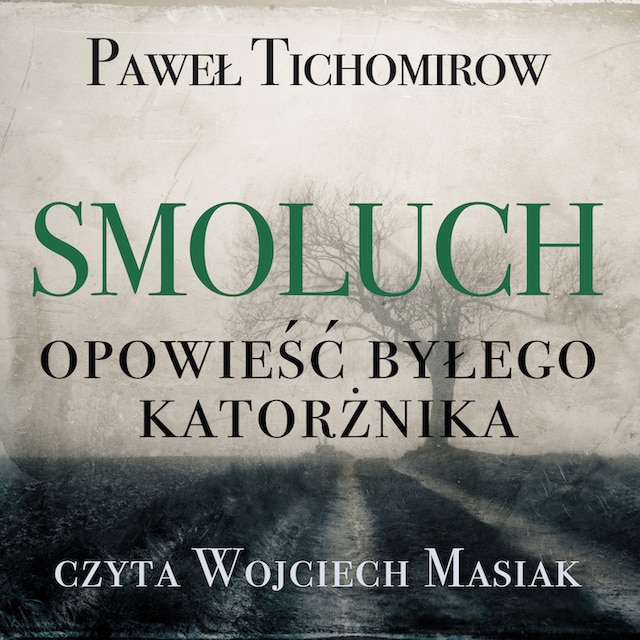 Book cover for Smoluch. Opowieść byłego katorżnika