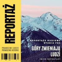 Reportaż. Góry zmieniają ludzi
