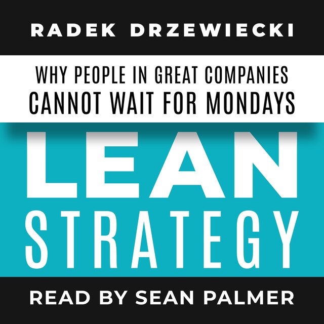 Book cover for LEAN STRATEGY: Why people in great companies cannot wait for Mondays