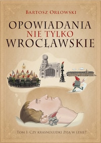 Opowiadania nie tylko wrocławskie