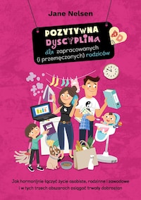 Pozytywna Dyscyplina dla zapracowanych (i przemęczonych) rodziców
