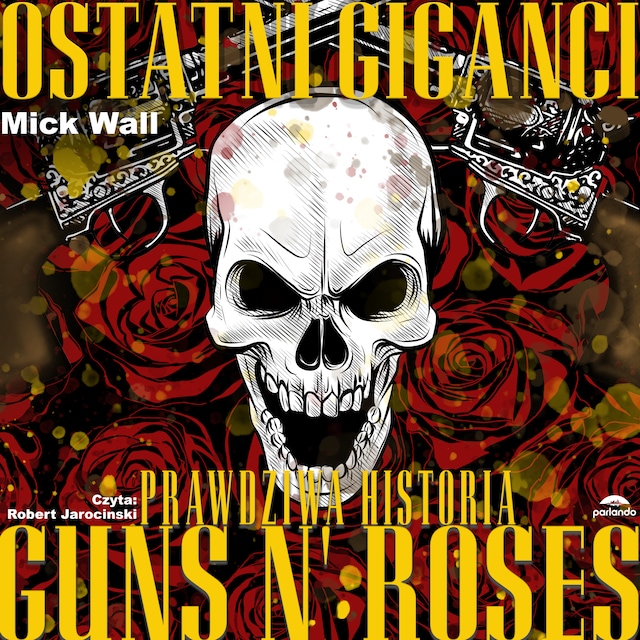 Portada de libro para Ostatni giganci. Prawdziwa historia Guns N' Roses