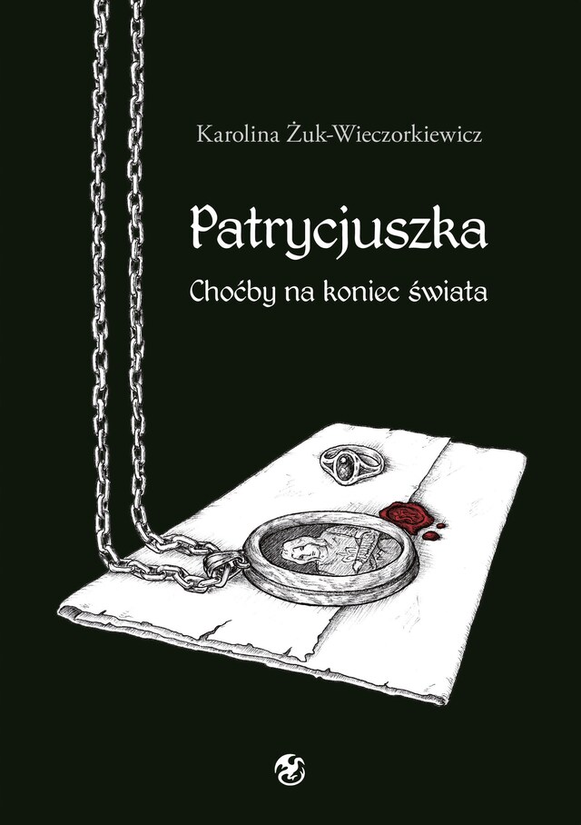 Kirjankansi teokselle Patrycjuszka Choćby na koniec świata Tom 1 trylogii