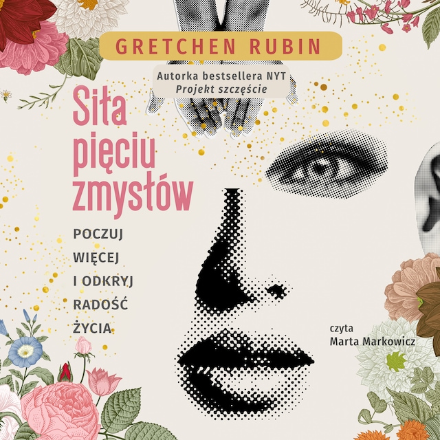 Book cover for Siła pięciu zmysłów. Poczuj więcej i odkryj radośc życia