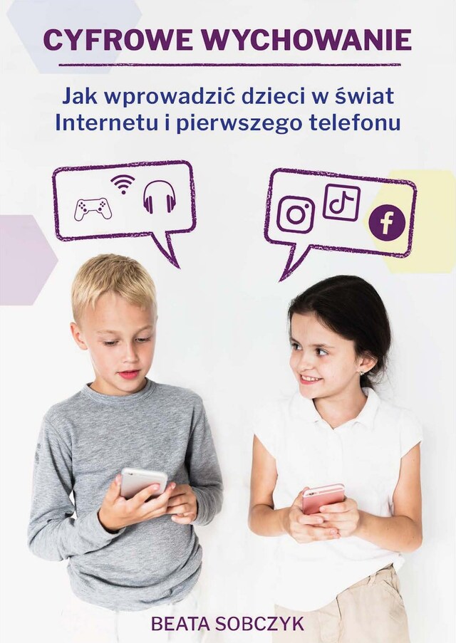 Boekomslag van Cyfrowe wychowanie. Jak wprowadzić dzieci w świat pierwszego telefonu i Internetu