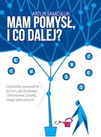 Mam pomysł i co dalej?