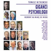 Giganci Psychologii. Rozmowy na miarę XXI wieku