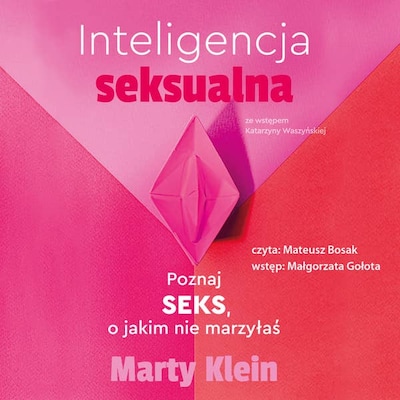 Inteligencja seksualna. Poznaj seks, o jakim nie marzyłaś.