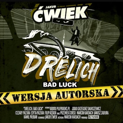 Drelich. Bad luck. Wersja autorska