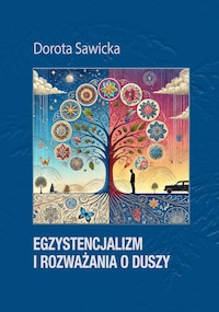 Egzystencjalizm i rozważania o duszy