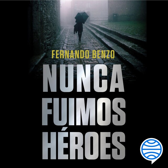 Book cover for Nunca fuimos héroes