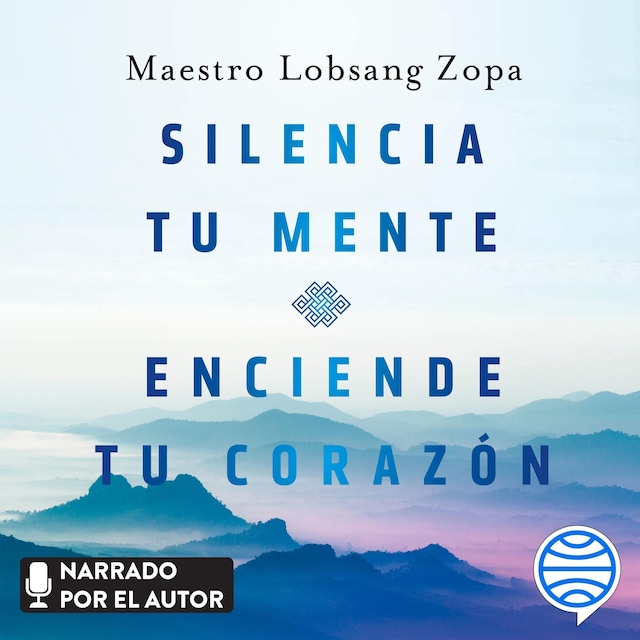 Portada de libro para Silencia tu mente, enciende tu corazón