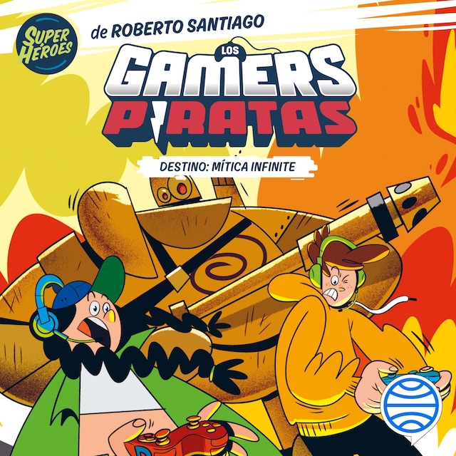 Book cover for Los Gamers Piratas 1. Destino: Mítica Infinite
