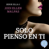 Solo pienso en ti (Serie Ella 1)