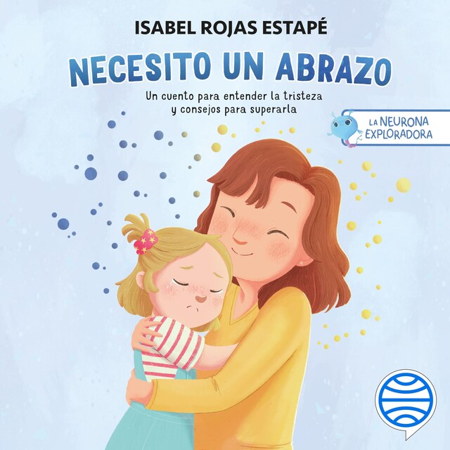 Copertina del libro per La neurona exploradora. Necesito un abrazo