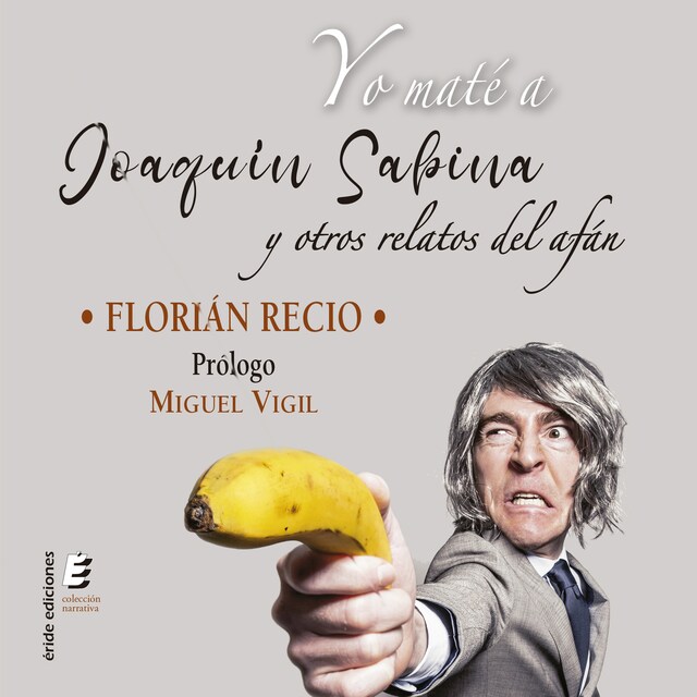 Book cover for Yo maté a Joaquín Sabina y otros relatos del afán