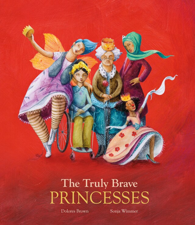 Book cover for The Truly Brave Princesses