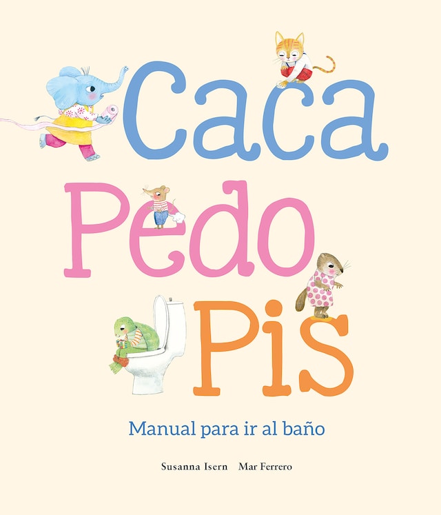 Book cover for Caca, pedo, pis. Manual para ir al baño