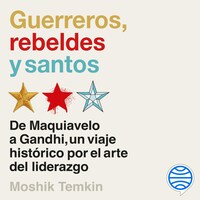 Guerreros, rebeldes y santos