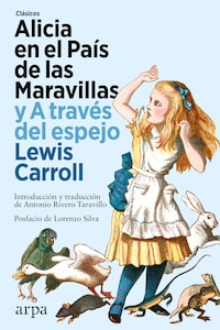 Alicia en el País de las Maravillas y A través del espejo