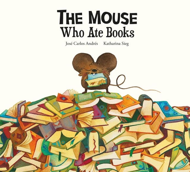 Book cover for The Mouse Who Ate Books