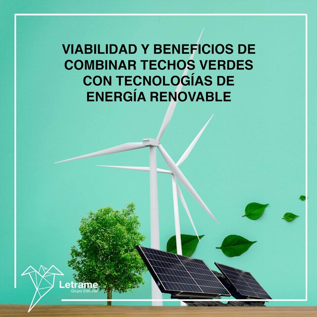 Boekomslag van Viabilidad y beneficios de combinar techos verdes con tecnologías de energía renovable