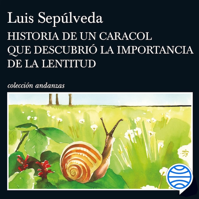 Kirjankansi teokselle Historia de un caracol que descubrió la importancia de la lentitud