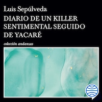 Diario de un Killer sentimental seguido de Yacaré