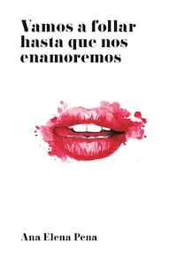 Vamos a follar hasta que nos enamoremos