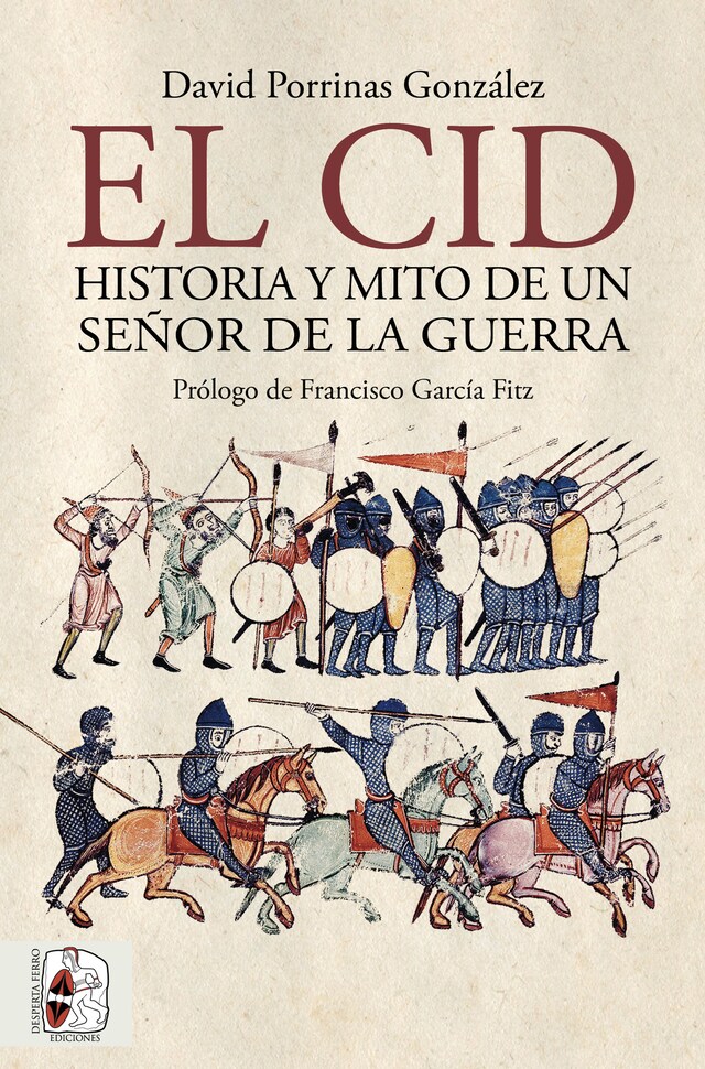 El Cid. Historia y mito de un señor de la guerra