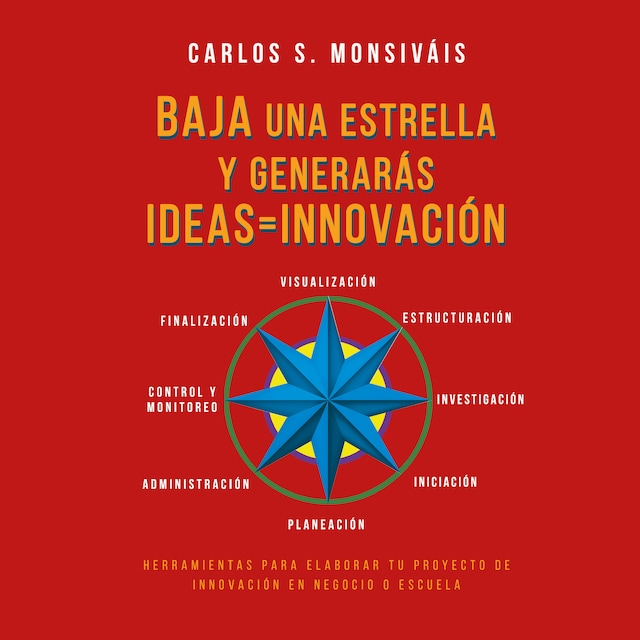 Book cover for Baja una estrella y generarás ideas = Innovación