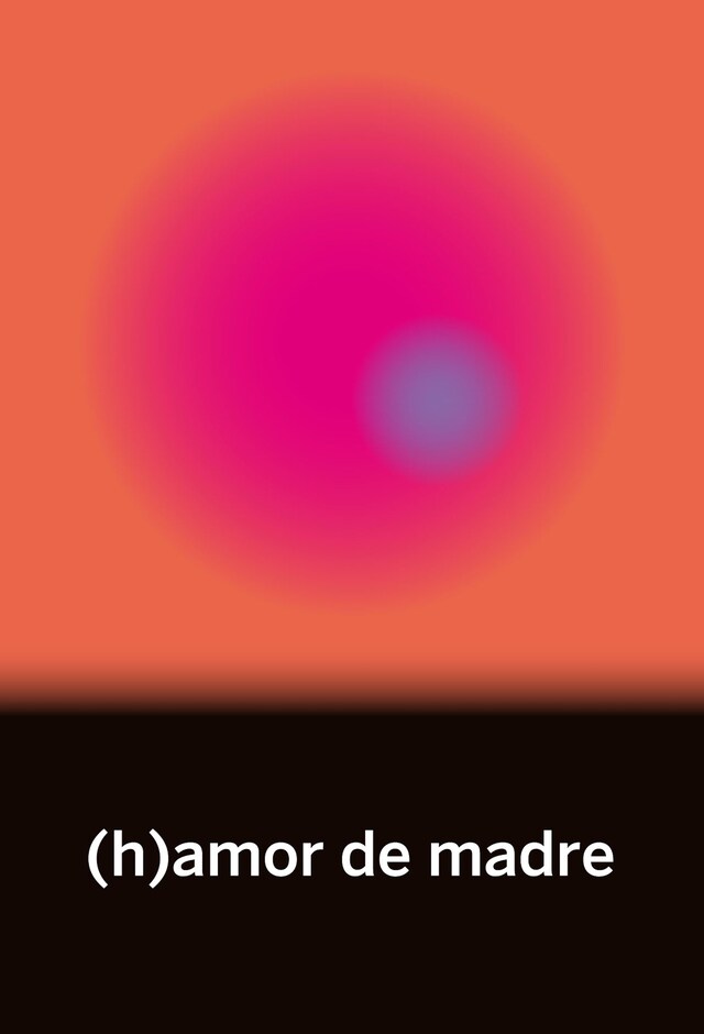 Book cover for (h)amor de madre