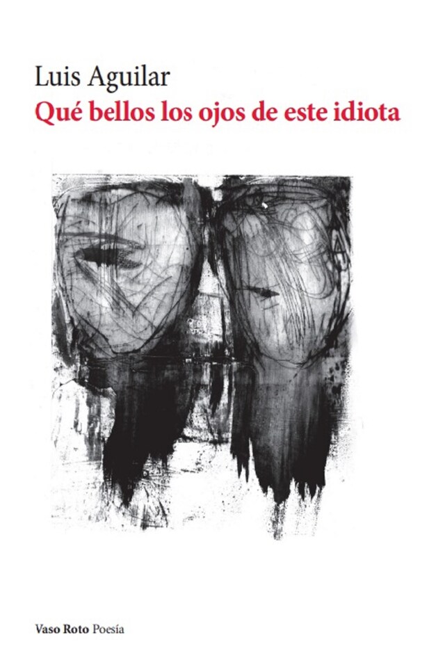 Copertina del libro per Qué bellos los ojos de este idiota