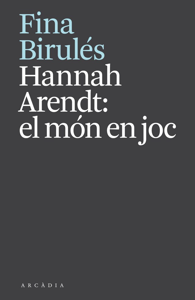 Book cover for Hannah Arendt: el món en joc