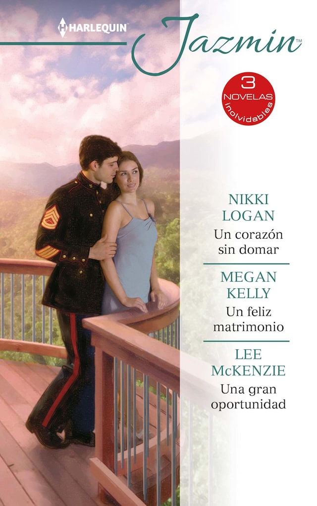 Book cover for Un corazón sin domar - Un feliz matrimonio - Una gran oportunidad