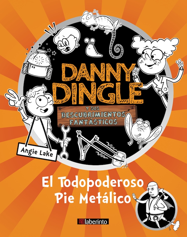 Okładka książki dla Danny Dingle y sus descubrimientos fantásticos: el Todopoderoso Pie Metálico