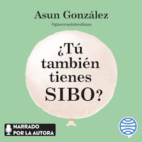 ¿Tú también tienes SIBO?