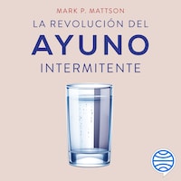 La revolución del ayuno intermitente