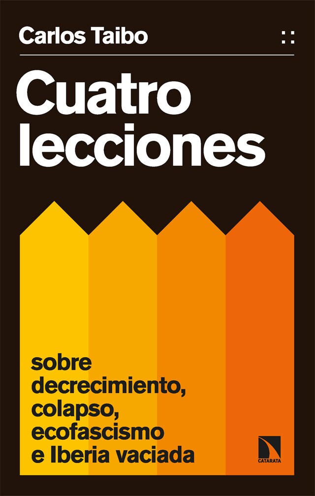 Boekomslag van Cuatro lecciones sobre decrecimiento, colapso, ecofascismo e Iberia vaciada