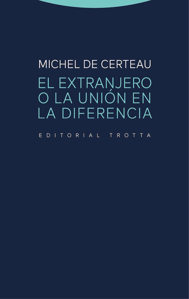Book cover for El extranjero o la unión en la diferencia