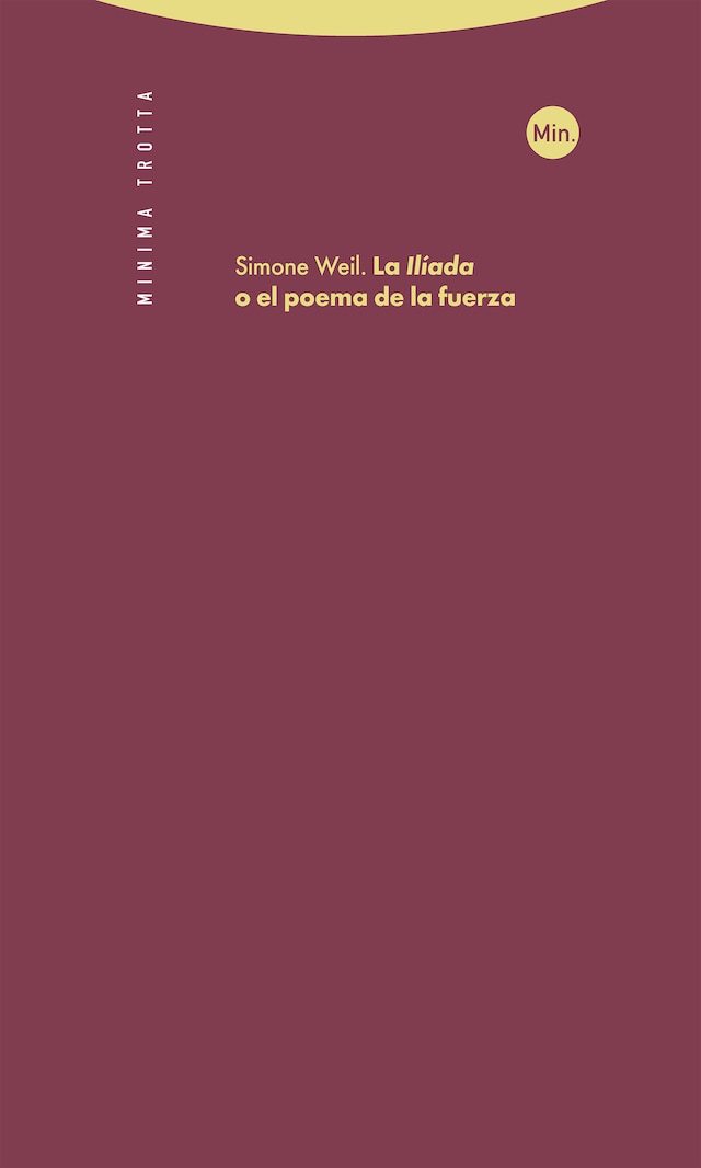 Book cover for La Ilíada, o el poema de la fuerza