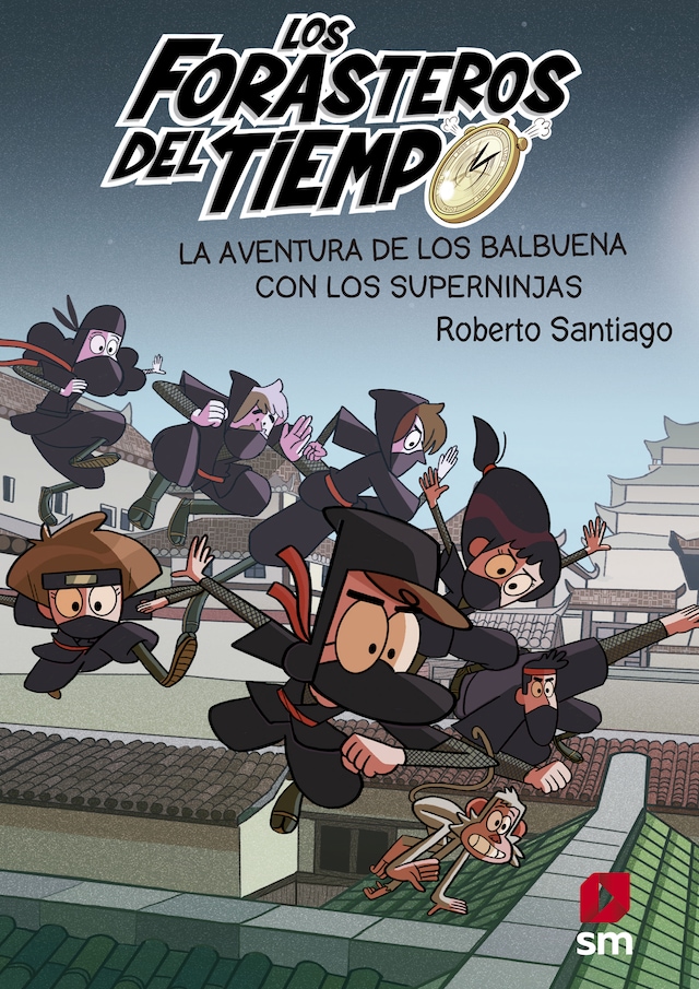 Book cover for Los Forasteros del Tiempo 10: La aventura de los Balbuena con los Superninjas