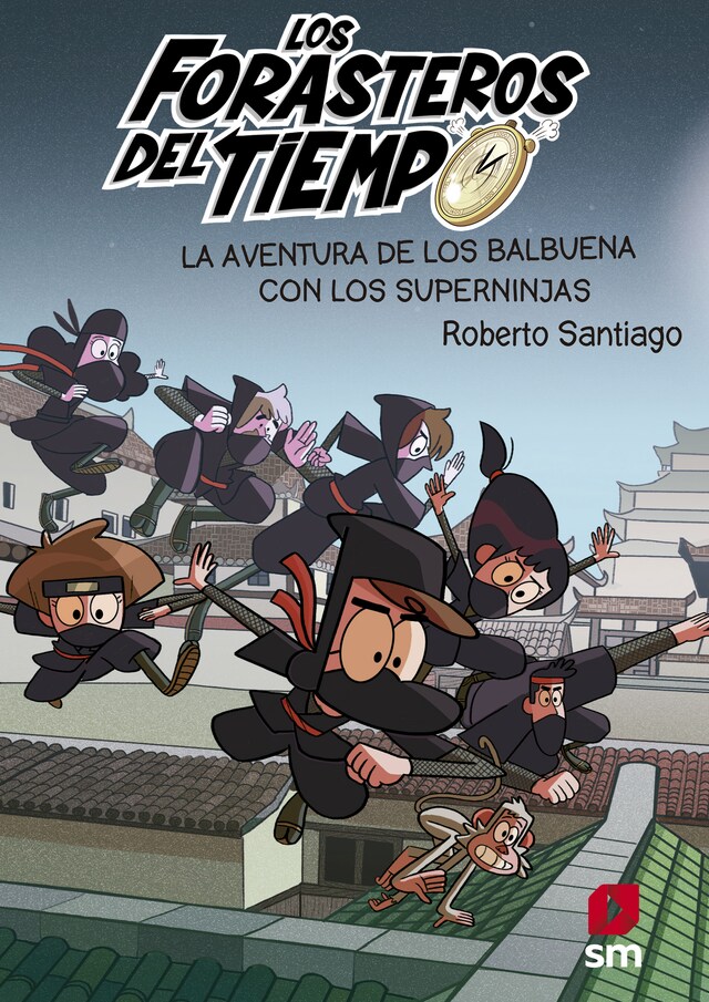 Couverture de livre pour Los Forasteros del Tiempo 10: La aventura de los Balbuena con los Superninjas