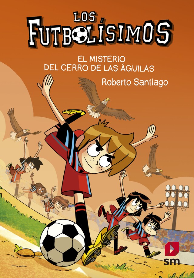 Book cover for Los Futbolísimos 21. El misterio del Cerro de las Águilas