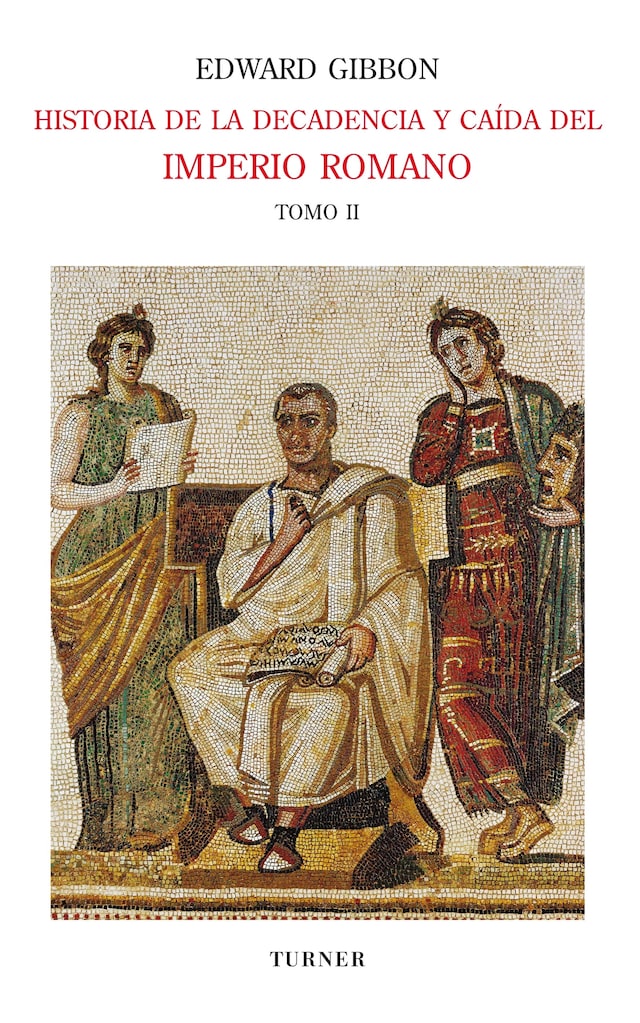 Book cover for Historia de la decadencia y caída del Imperio Romano. Tomo II