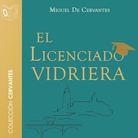 El licenciado vidriera - Dramatizado