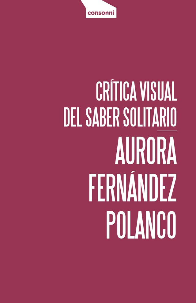 Crítica visual del saber solitario Bokomslag for Crítica visual del saber solitario