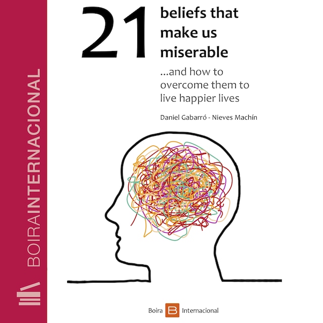 Book cover for 21 beliefs that make us miserable